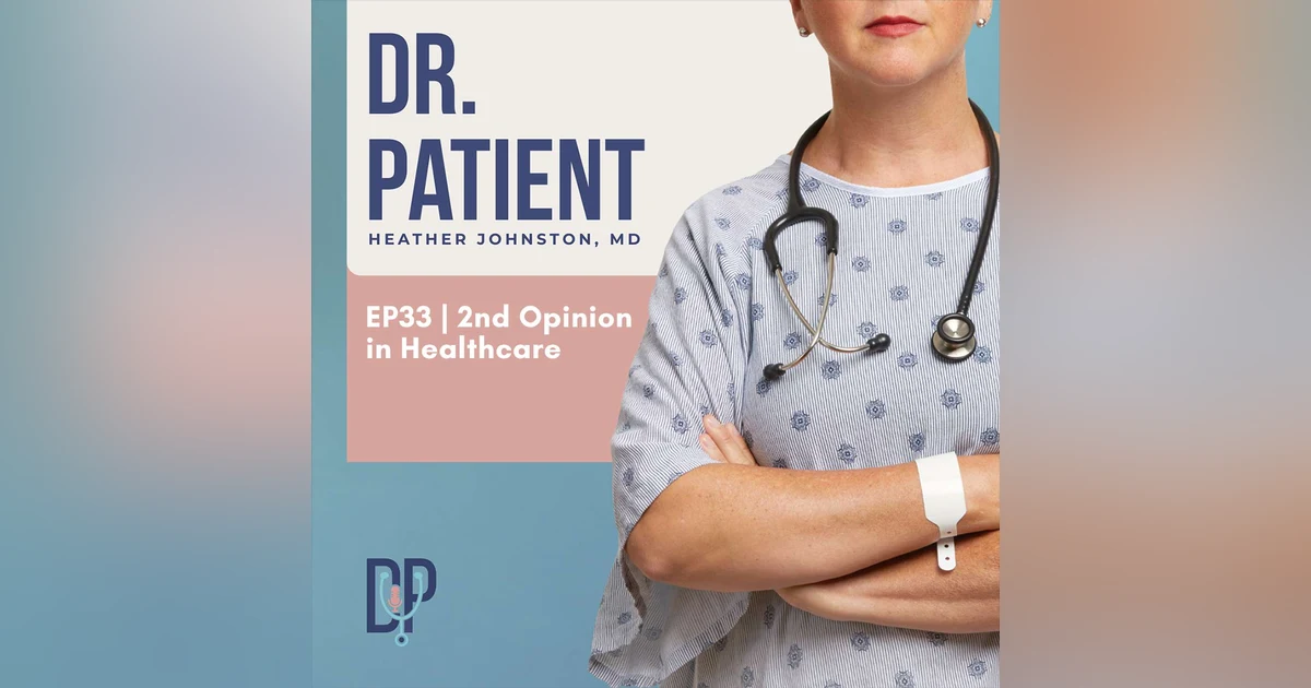 Ep 33 Second Opinions in Healthcare