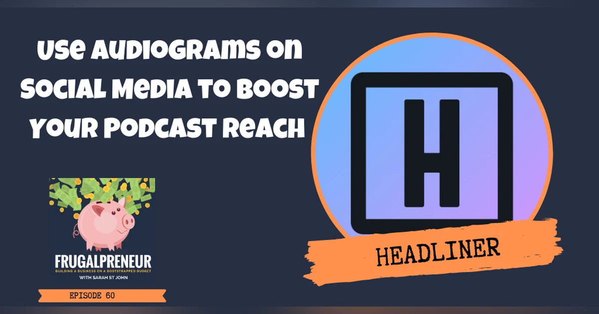 Use Audiograms on Social Media to Boost Your Podcast Reach