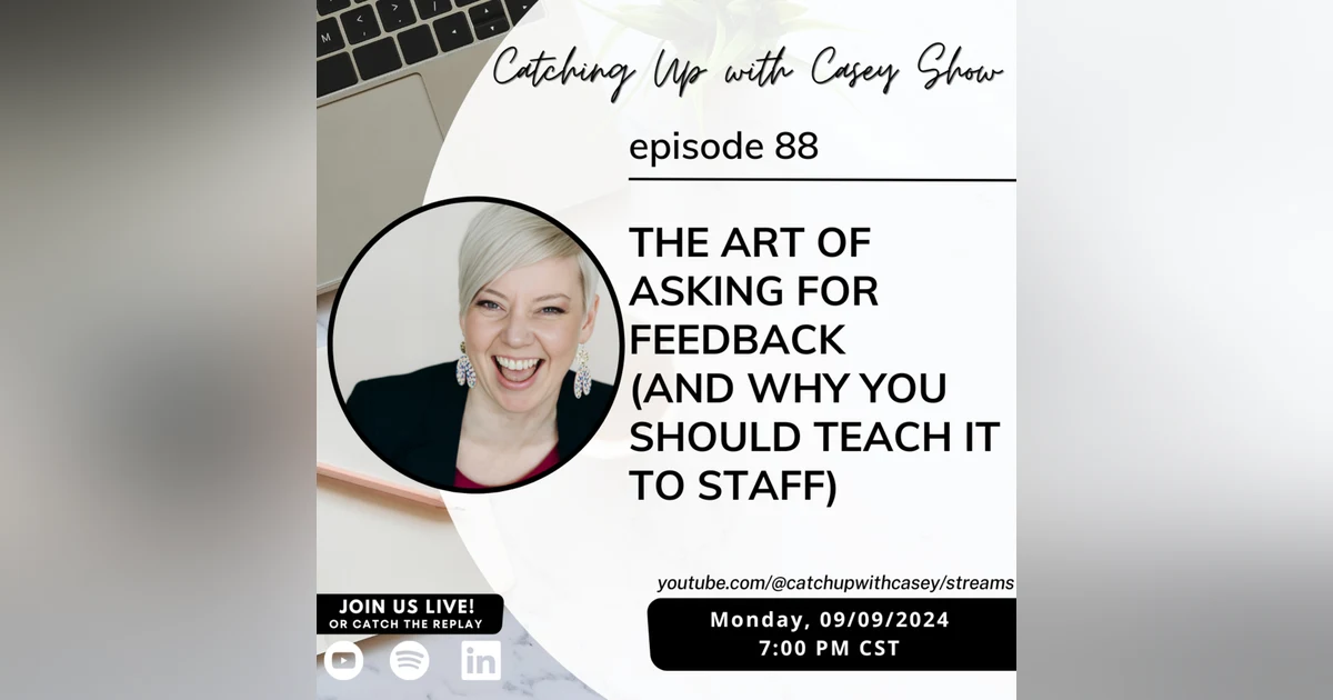 88: The Art of Asking for Feedback