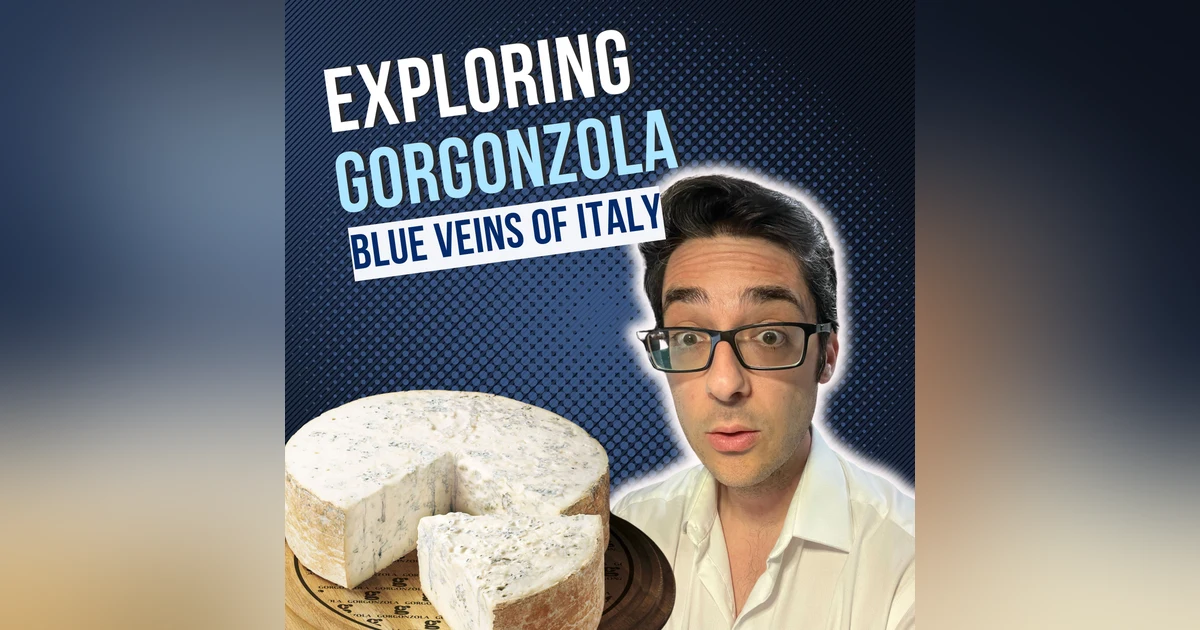 The Blue Veins of Italy: Exploring Gorgonzola PDO