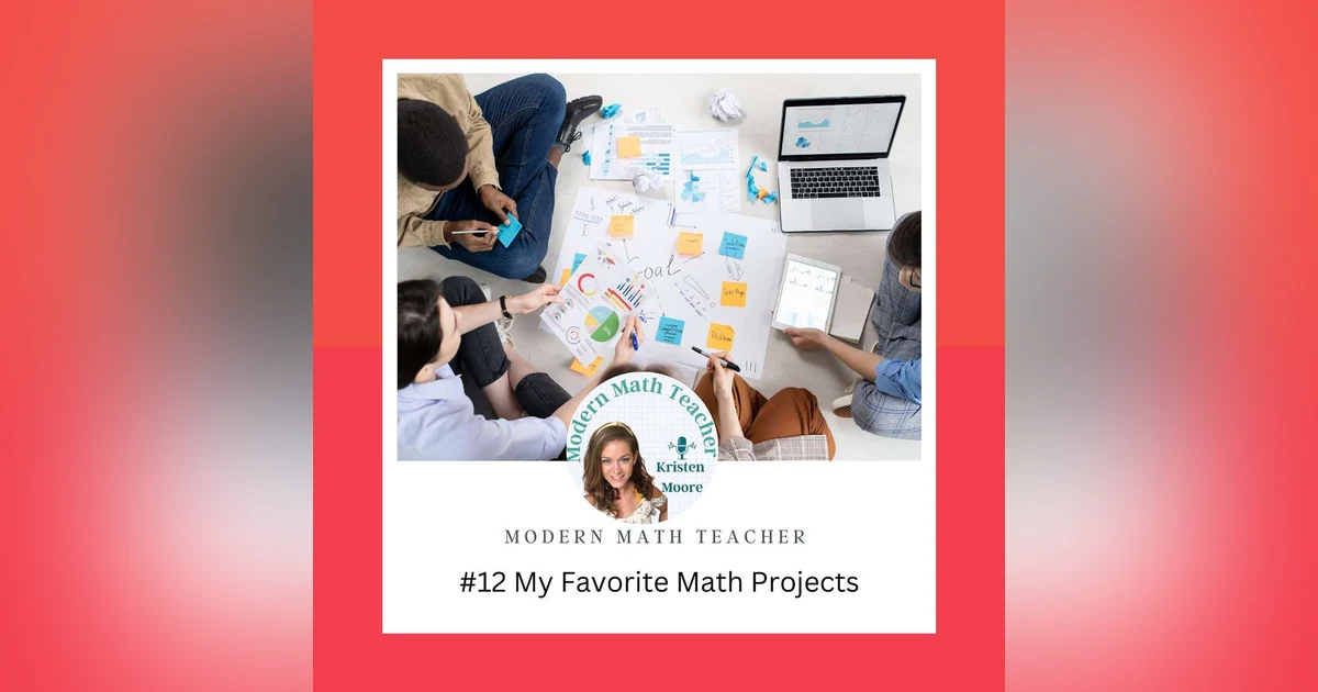Ep 12: My Favorite Math Project for High School