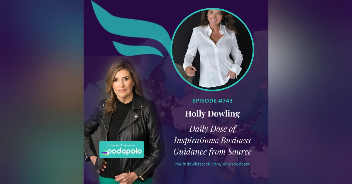 Daily Dose of Inspirations: Entrepreneur Holly Dowling on Business Guidance from ‘Source’