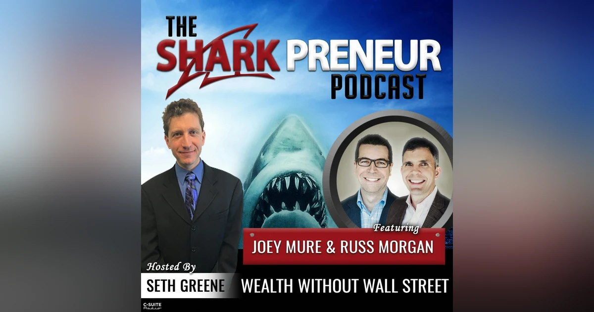 670: Wealth Without Wall Street with Joey Mure and Russ Morgan