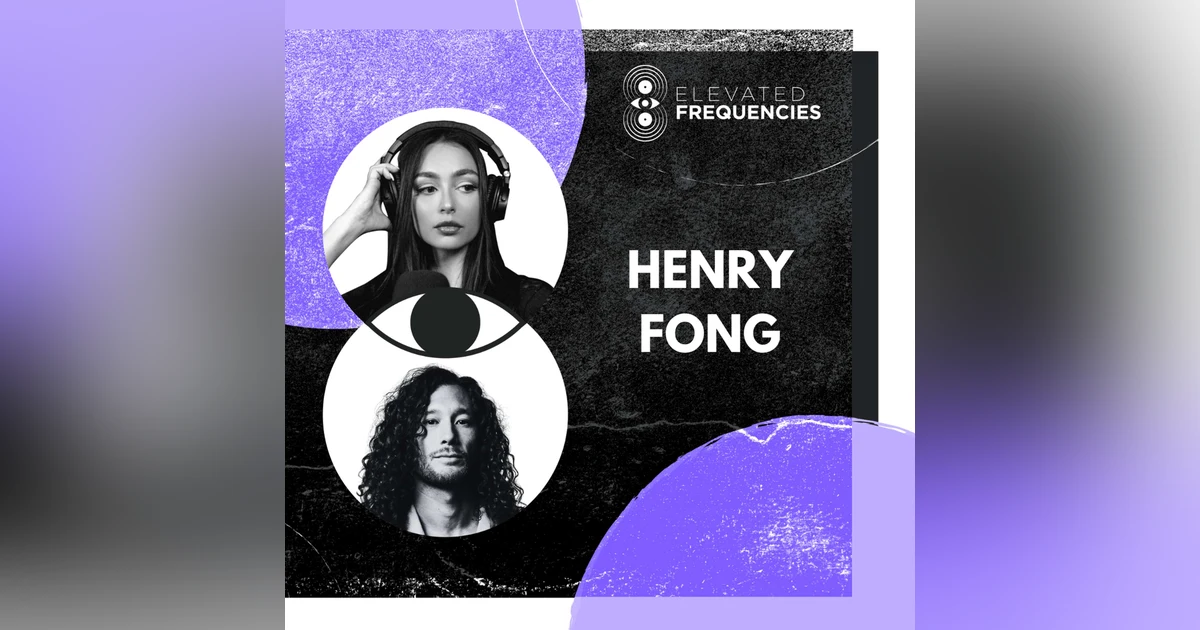 Why Your Non-Music Experience Matters More Than You Think: Lessons from Henry Fong | EF EP 77