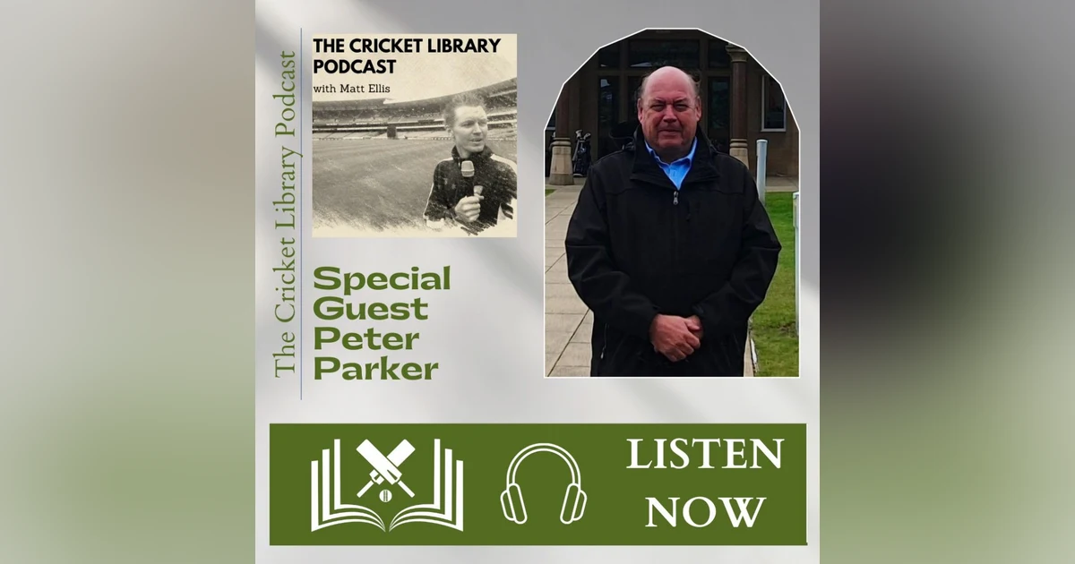 Peter Parker - Special Guest on the Cricket Library Podcast