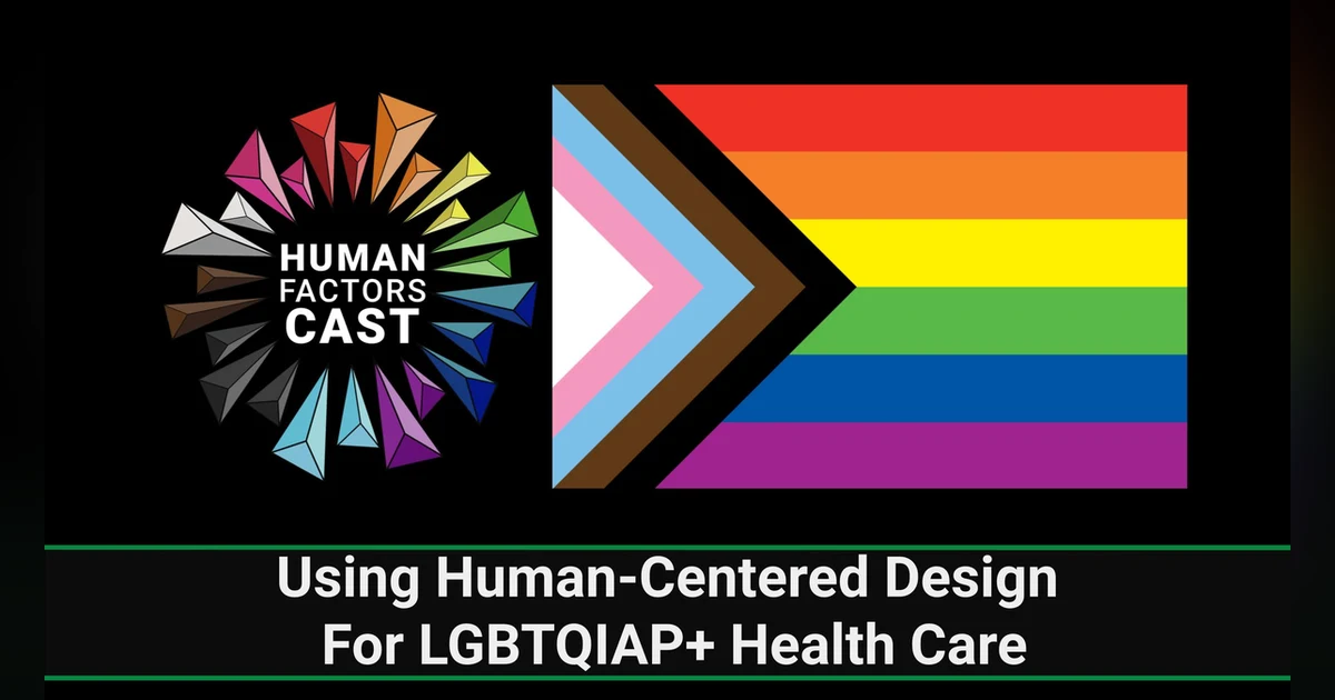 Using Human-Centered Design for LGBTQIAP+ Health Care | Human Factors Minute | #pride Bonus Episode