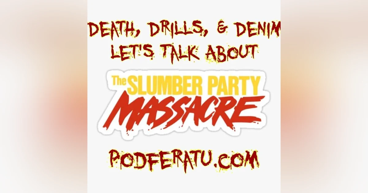 Episode 68: The Slumber Party Massacre Franchise