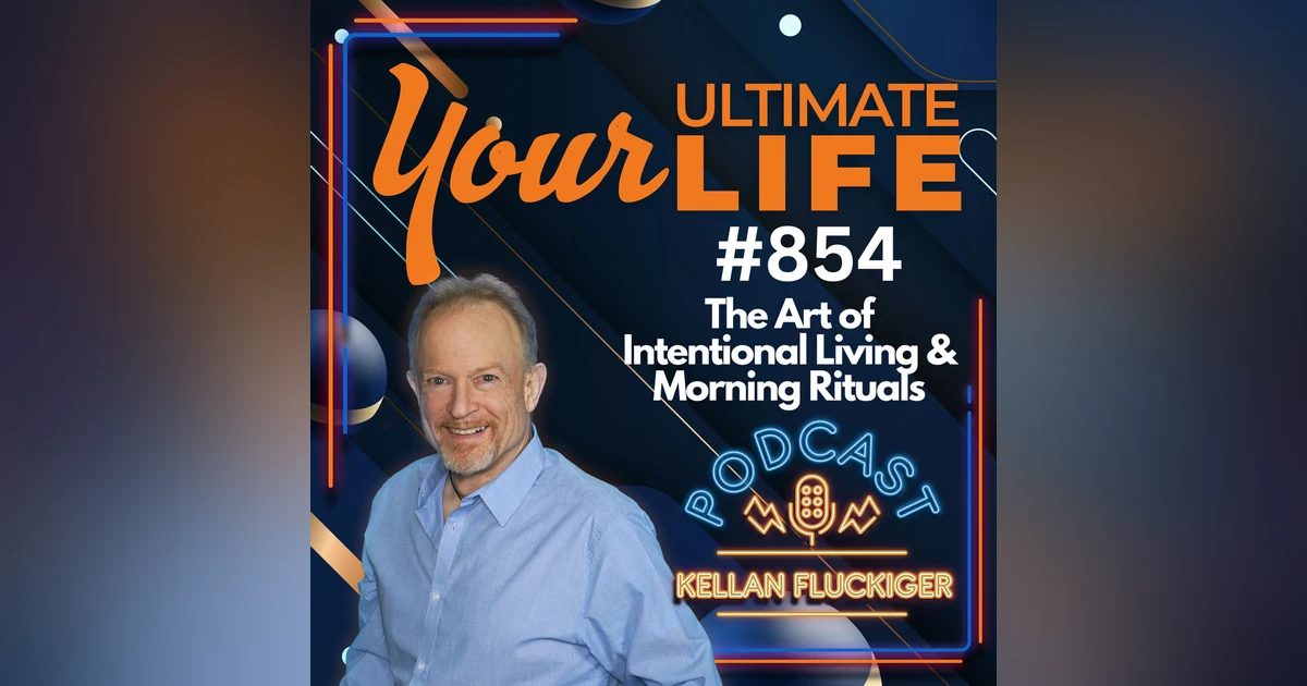 The Art of Intentional Living and Morning Rituals, 854