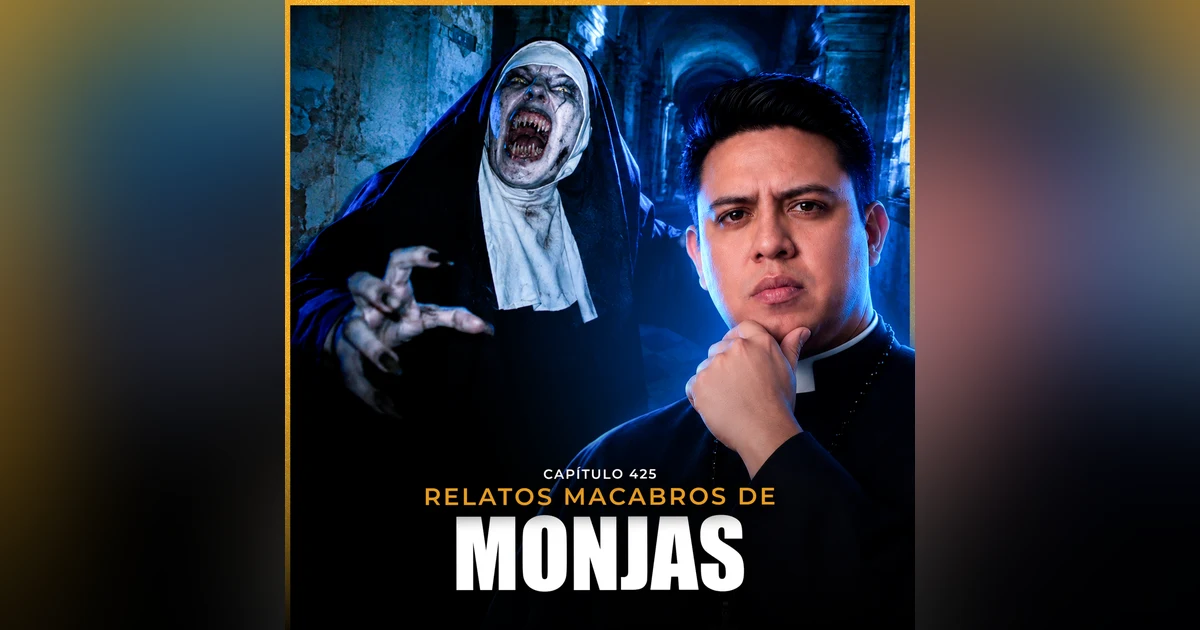 Las MONJAS que no le rezaban a DIOS | Historias Paranormales reales