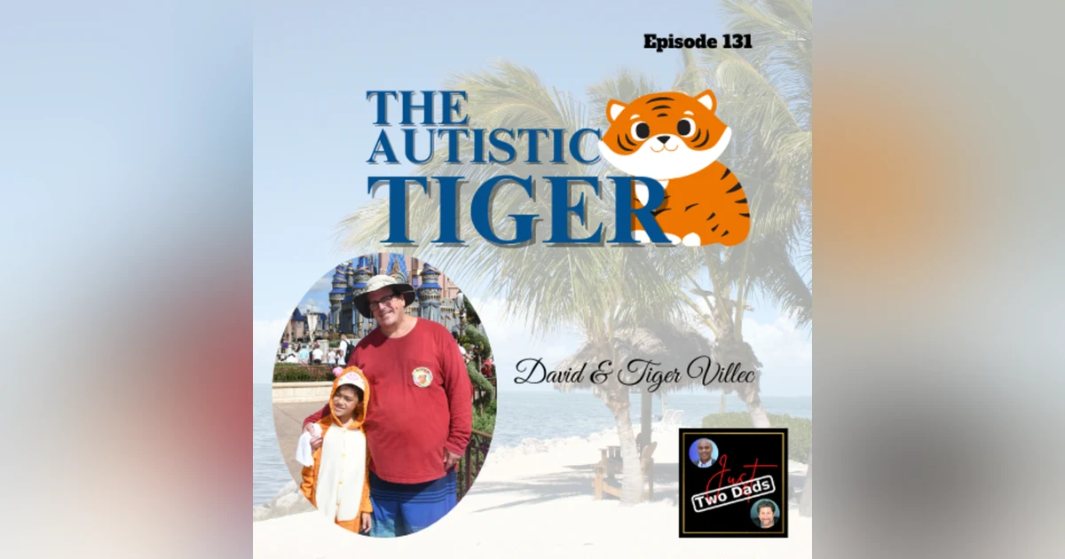 Episode 131: David & Tiger Villec - The Autistic Tiger
