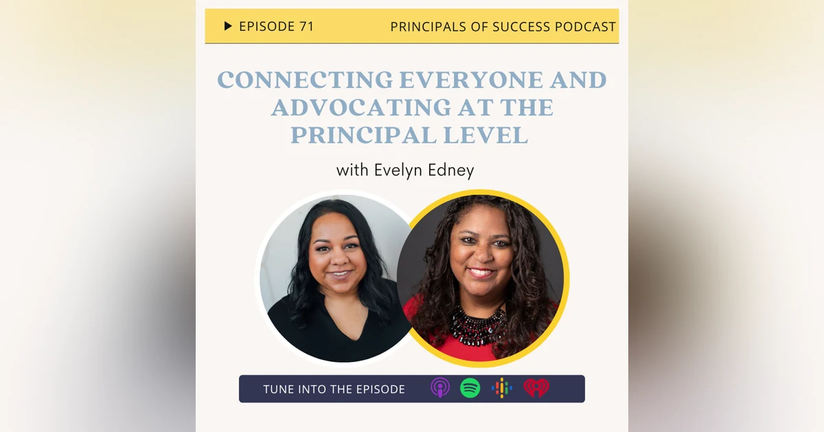 71: Connecting Everyone and Advocating at the Principal Level with Evelyn Edney
