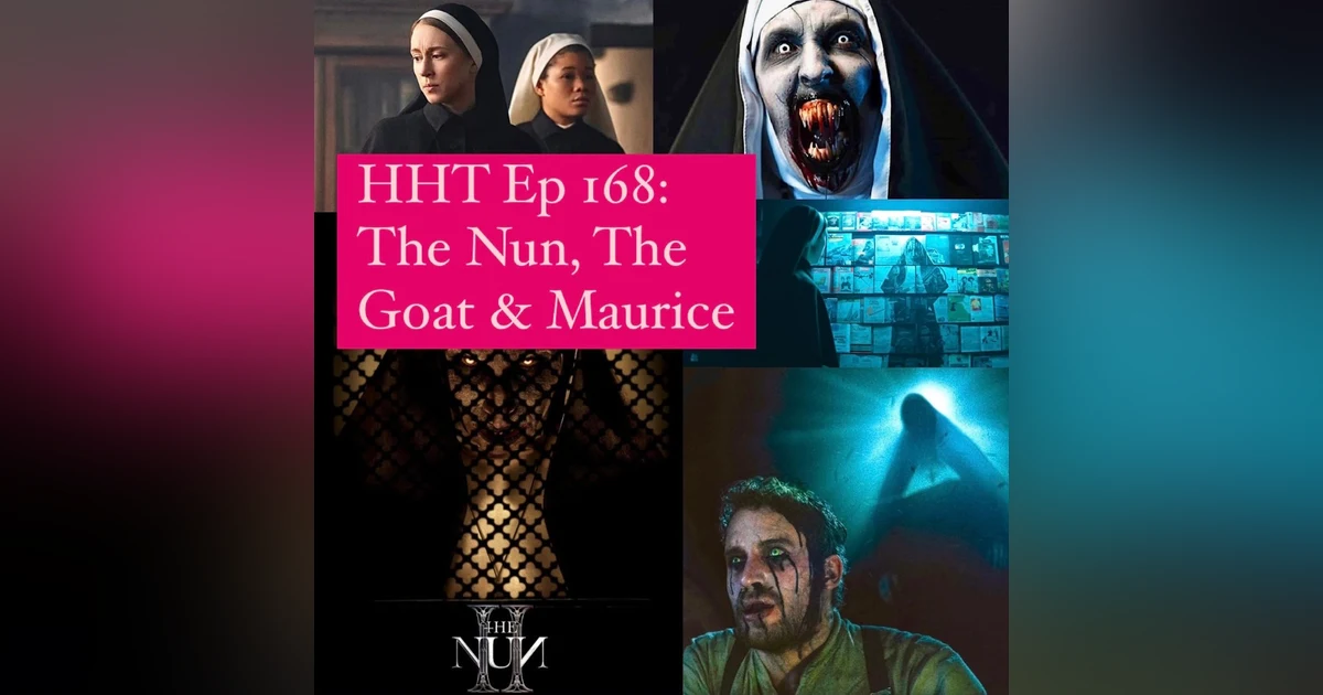 Ep 168: The Nun, The Goat & Maurice