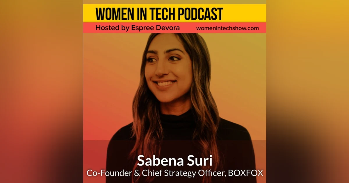 Sabena Suri of BOXFOX: Women In Tech California