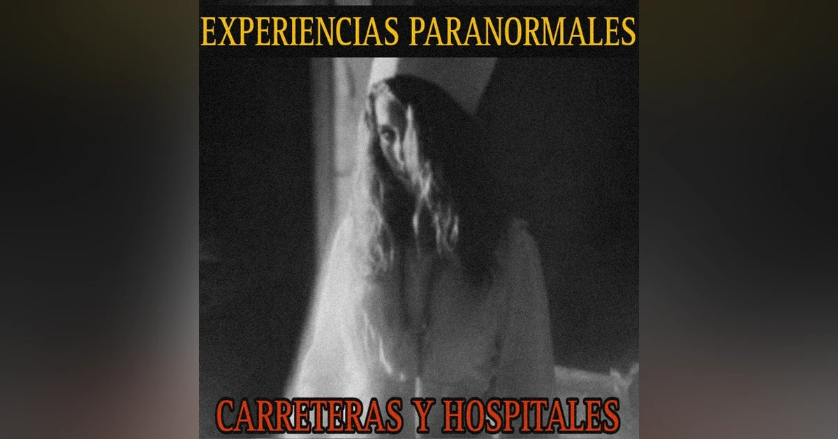 ATERRRADORAS EXPERIENCIAS DE CARRETERAS Y HOSPITALES TEMP.3 / RELATOS DE HORROR / L.C.E.