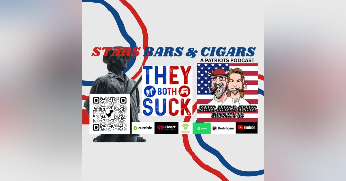 STARS BARS & CIGARS – E99: "The Deep‑State Playbook, Party Divides & the New World Order"