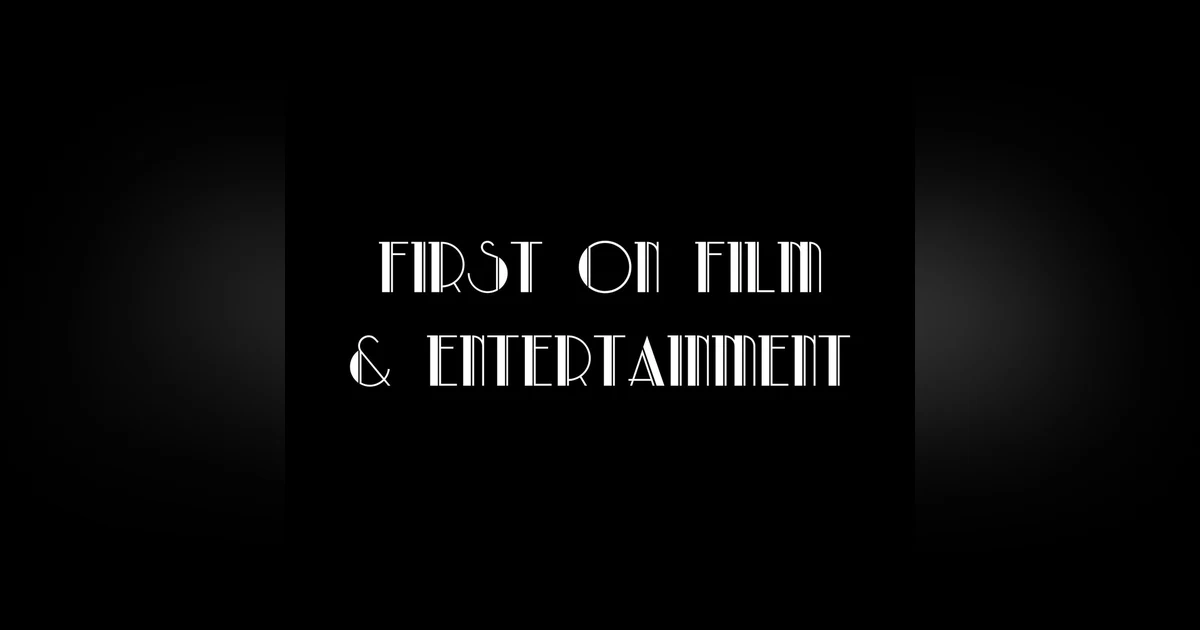 First on Film & Entertainment