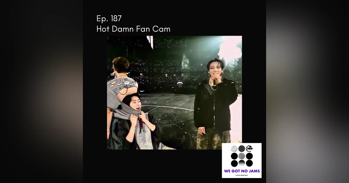 187. Hot Damn Fan Cam