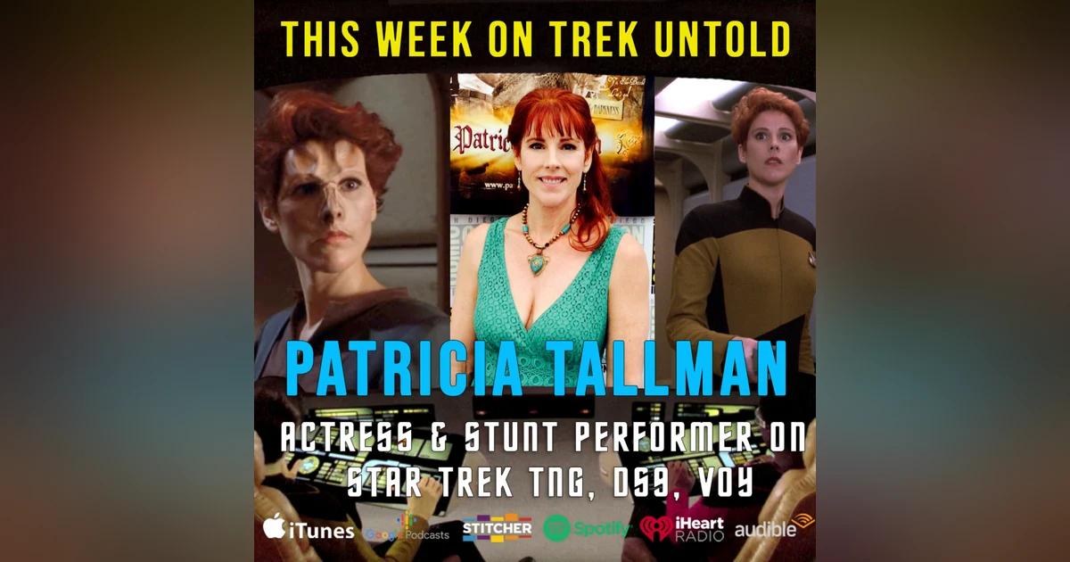 71: Patricia Tallman, Actress & Stunt Performer on Star Trek TNG, DS9 & VOY