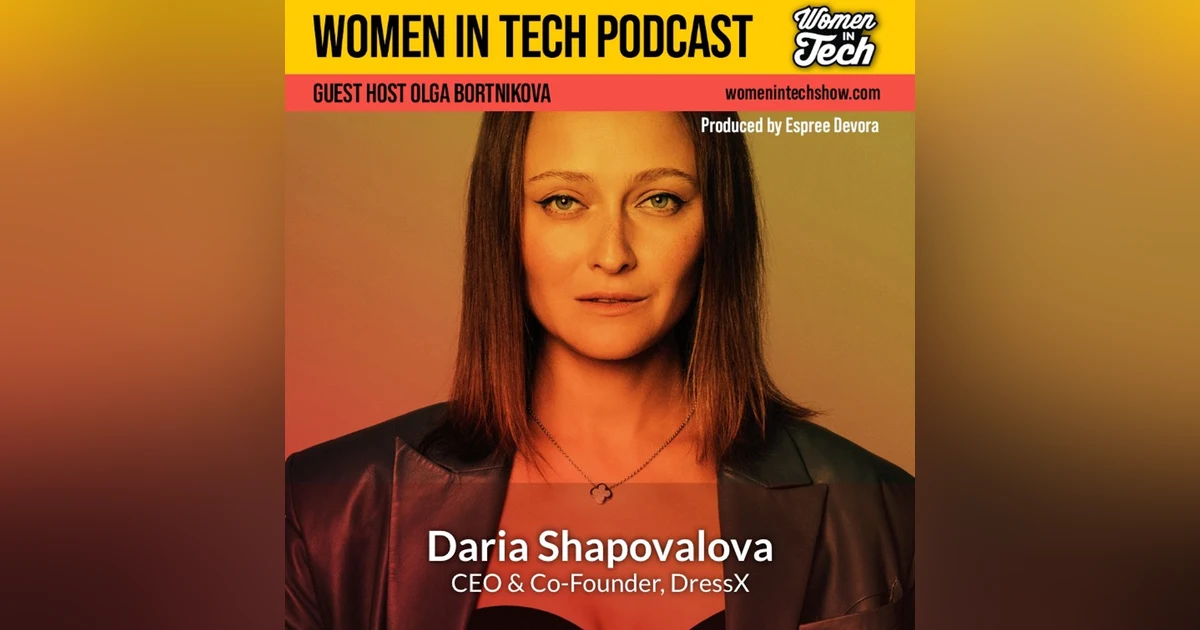 Daria Shapovalova of DressX: The Ultimate Fashion Destination: Women In Tech California