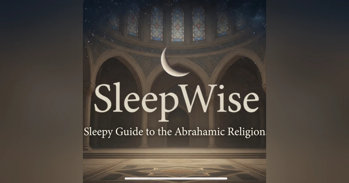 Sleepy Guide to the Abrahamic Faiths | Judaism, Christianity & Islam