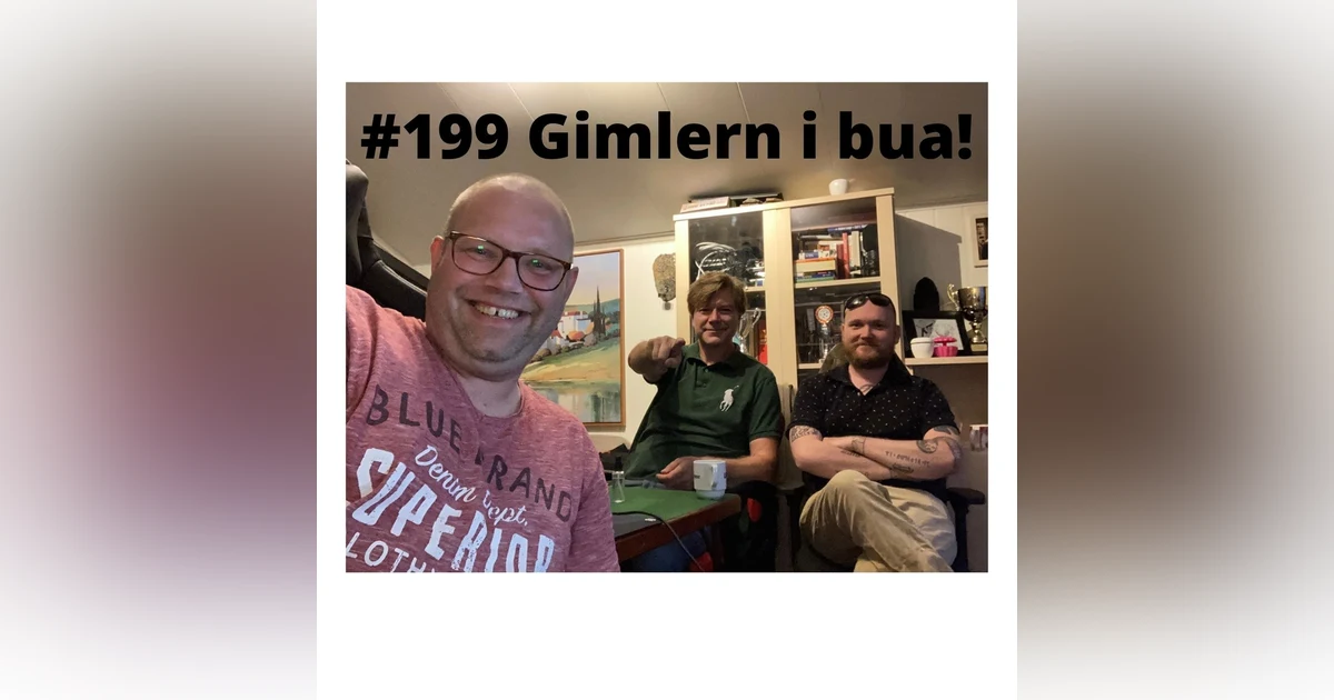#199 Gimlern i bua!