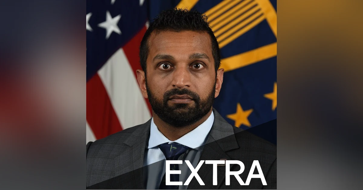 Kash Patel - Patron Only Bonus Content