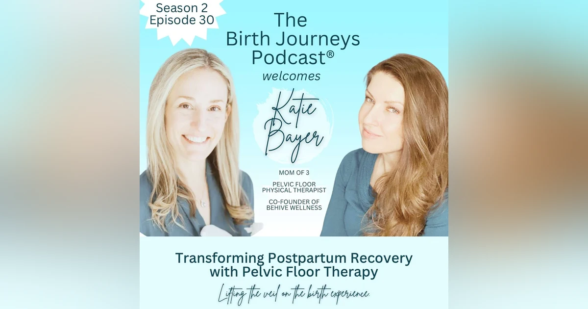 Katie Bayer: Transforming Postpartum Recovery with Pelvic Floor Therapy