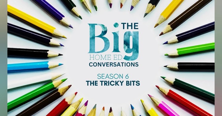 image for Season 6 is here: The Tricky Bits of Home Ed (starting with our September brain chaos)