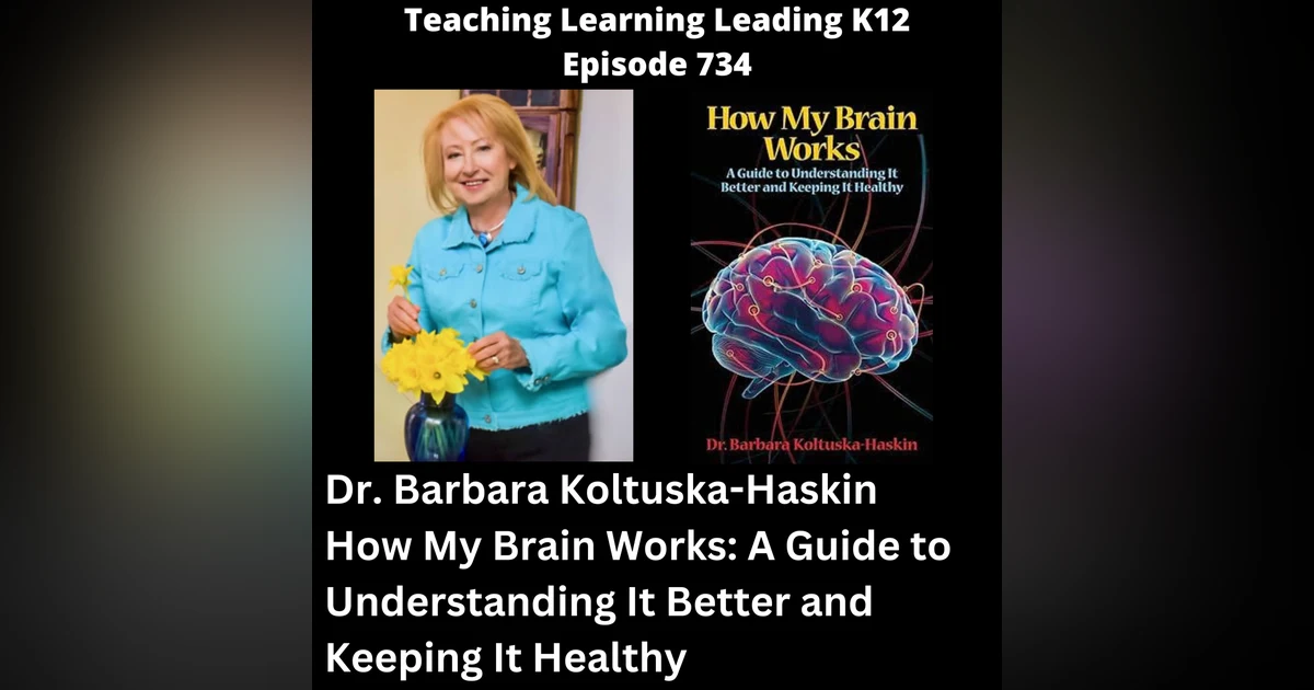 Dr. Barbara Koltuska-Haskin - How My Brain Works: A Guide to Understanding It Better and Keeping It Heathy - 734