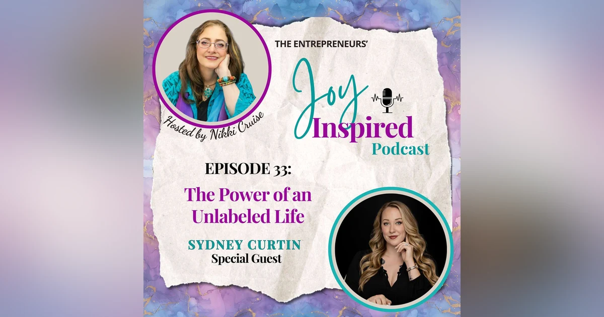 Season 2: Episode 33 - The Power of an Unlabeled Life