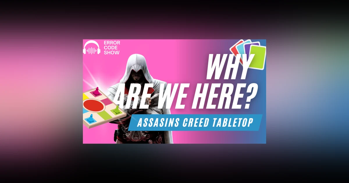 Assassin’s Creed… The Board Game？! (Do We Really Need This？) - Error Code Show