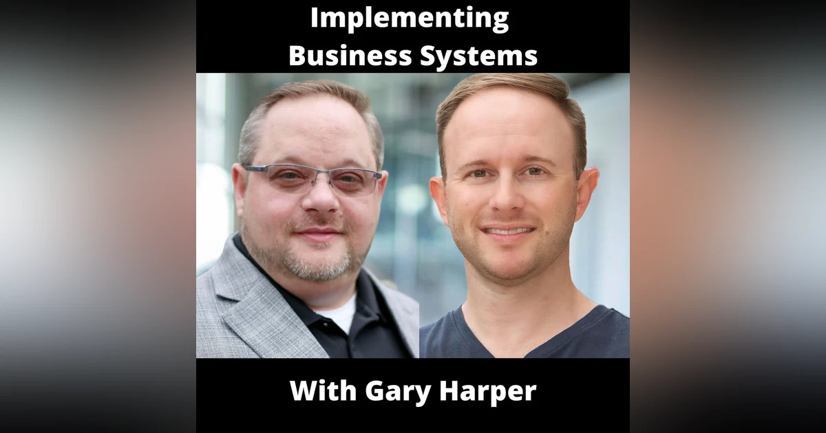 Implementing Business Systems with Gary Harper