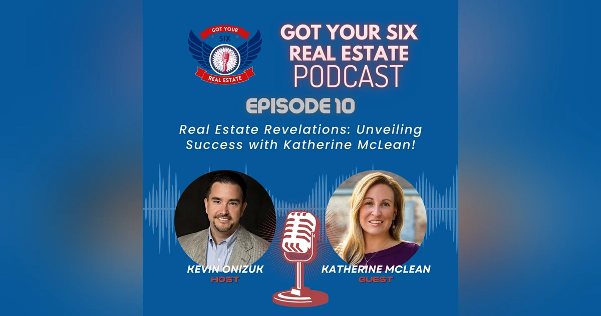 Episode 10: Real Estate Revelations: Unveiling Success with Katherine McLean!