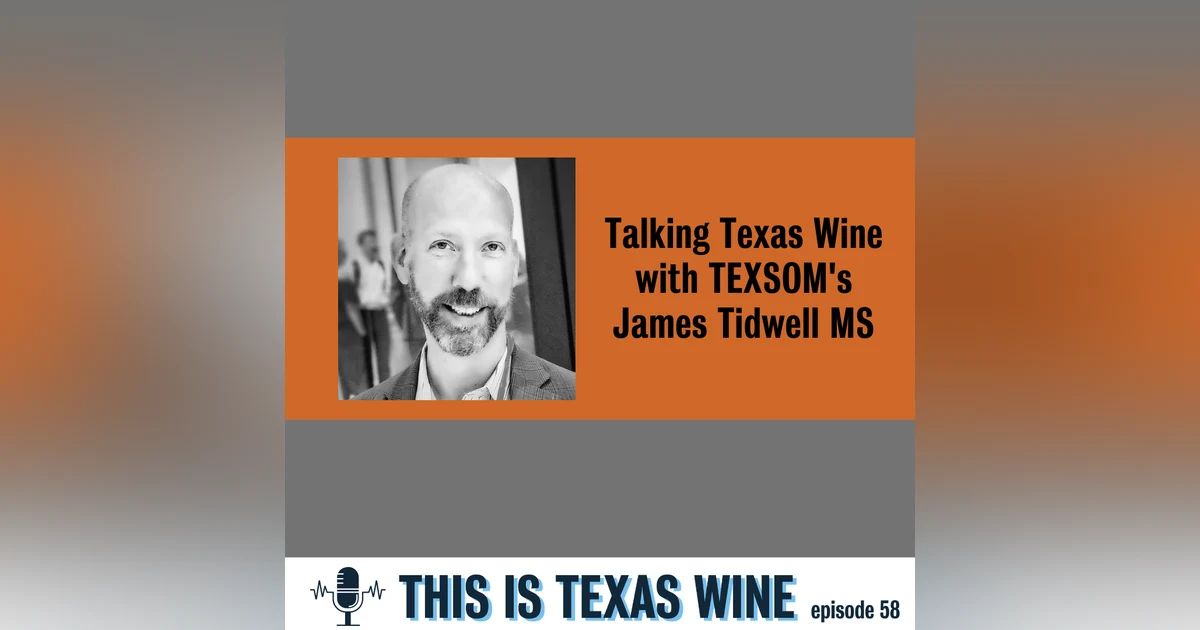Talking Texas Wine with TEXSOM's James Tidwell MS