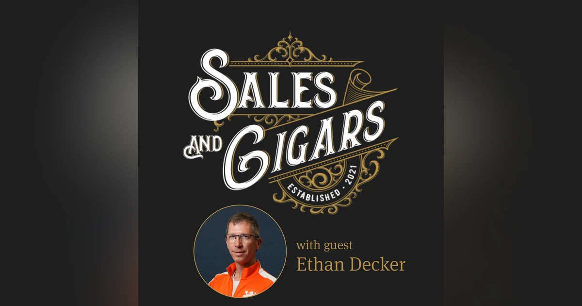 Sales & Cigars | The Science of Branding with Ethan Decker | Episode 221