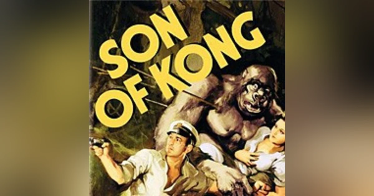 Episode 2: Son of Kong (1933)