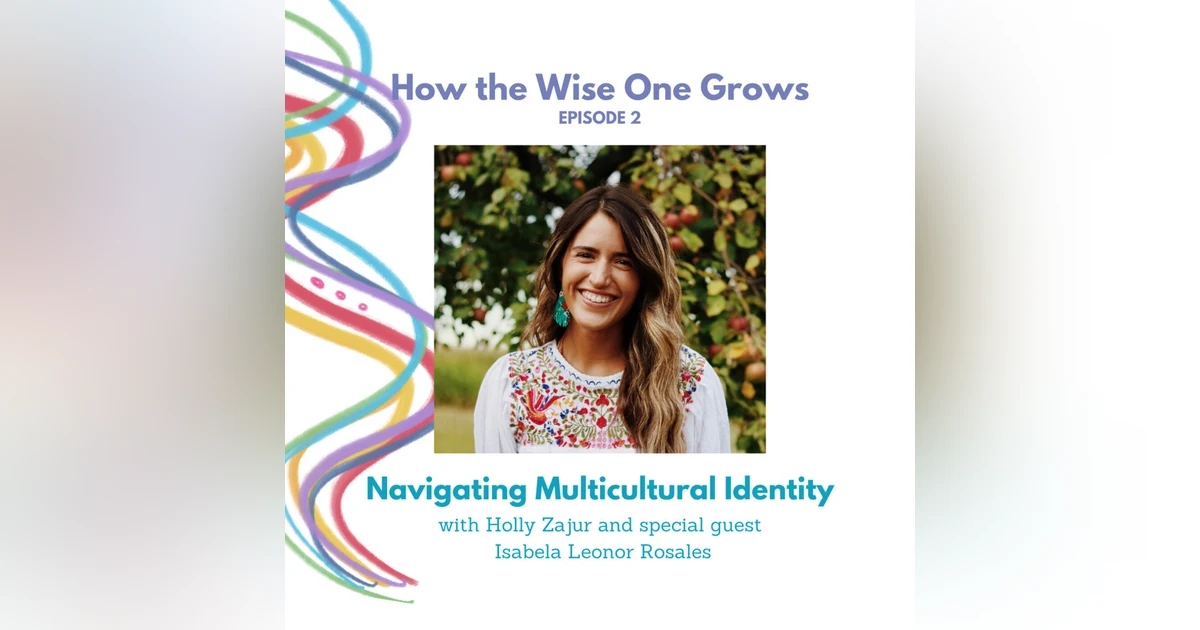 How to Navigate Multicultural Identity with Isabela Leonor Rosales (2)