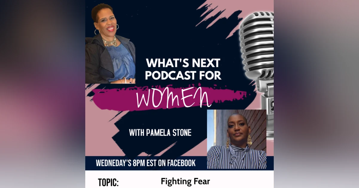 EP 33. What's Next talked to Fear Fighter Melissa Morehead Moore