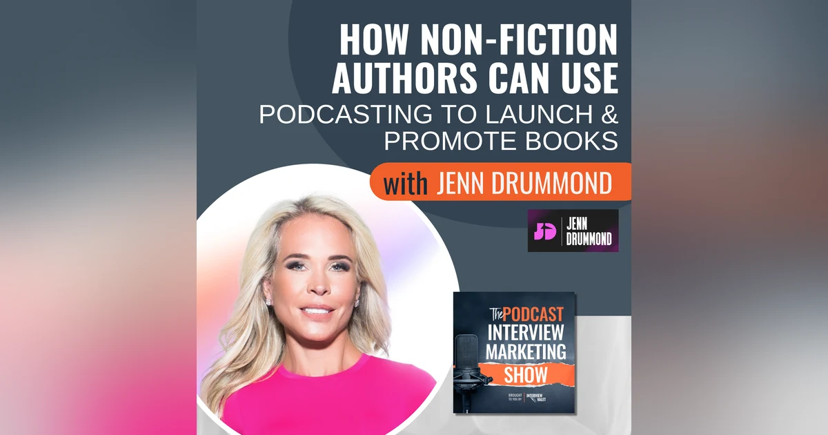 How Non-Fiction Authors Can Use Podcasting to Launch and Promote Books with Jenn Drummond
