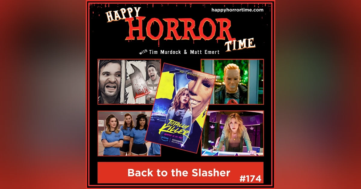 Ep 174: Back to the Slasher