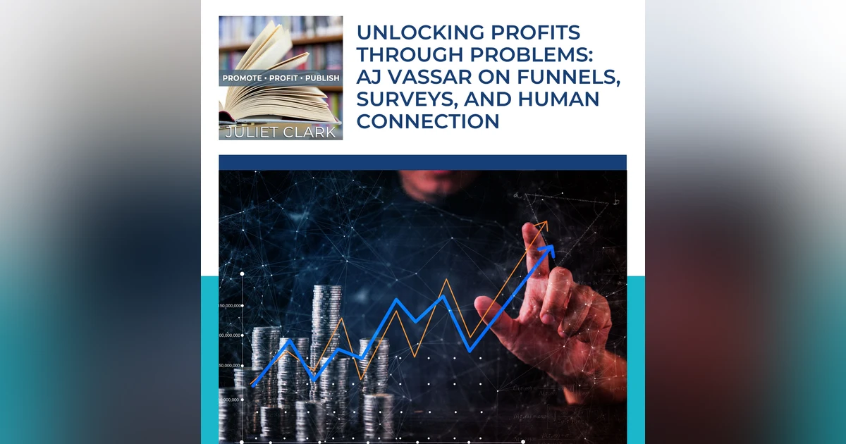 Unlocking Profits Through Problems: AJ Vassar On Funnels, Surveys, And Human Connection