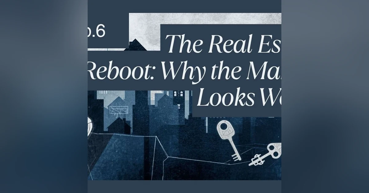 The Real Estate Reboot: Why the Market Looks Weird (But Isn’t Broken)