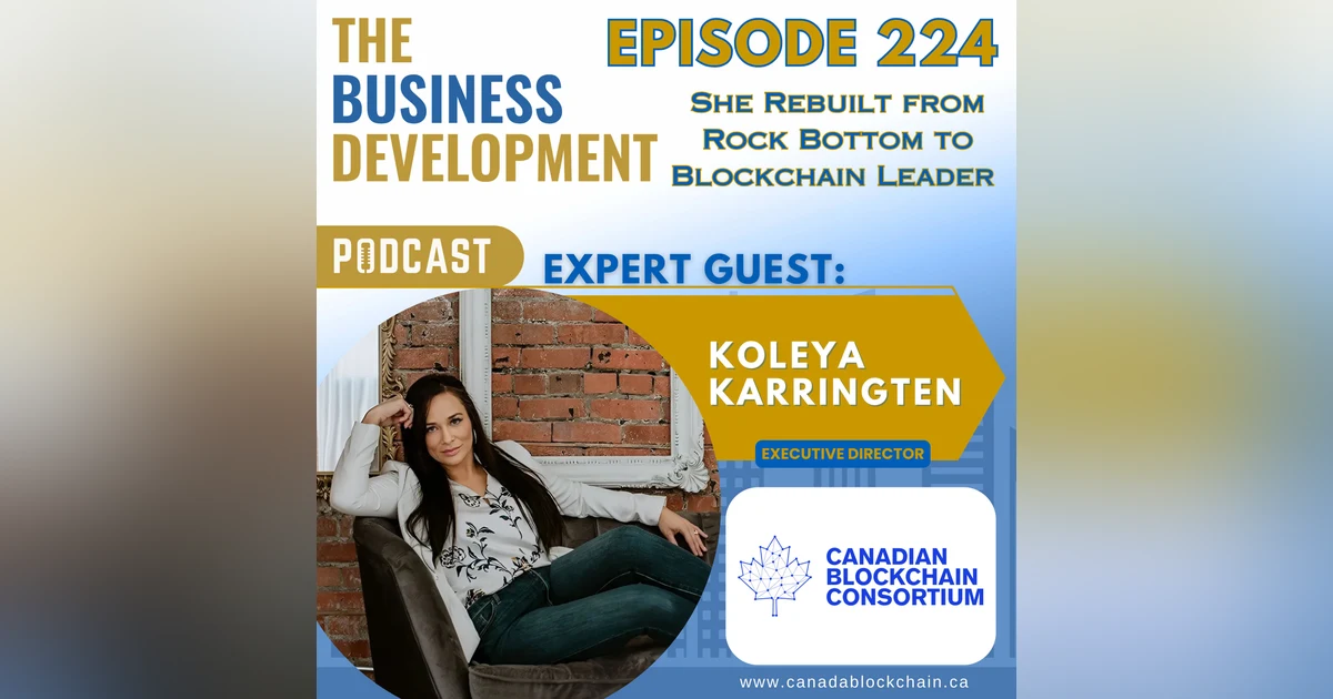 She Rebuilt from Rock Bottom to Blockchain Leader with Koleya Karringten