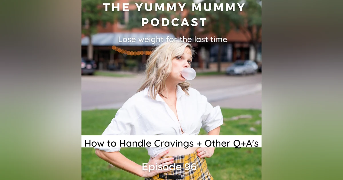 How to Handle Cravings + Other Q+A's