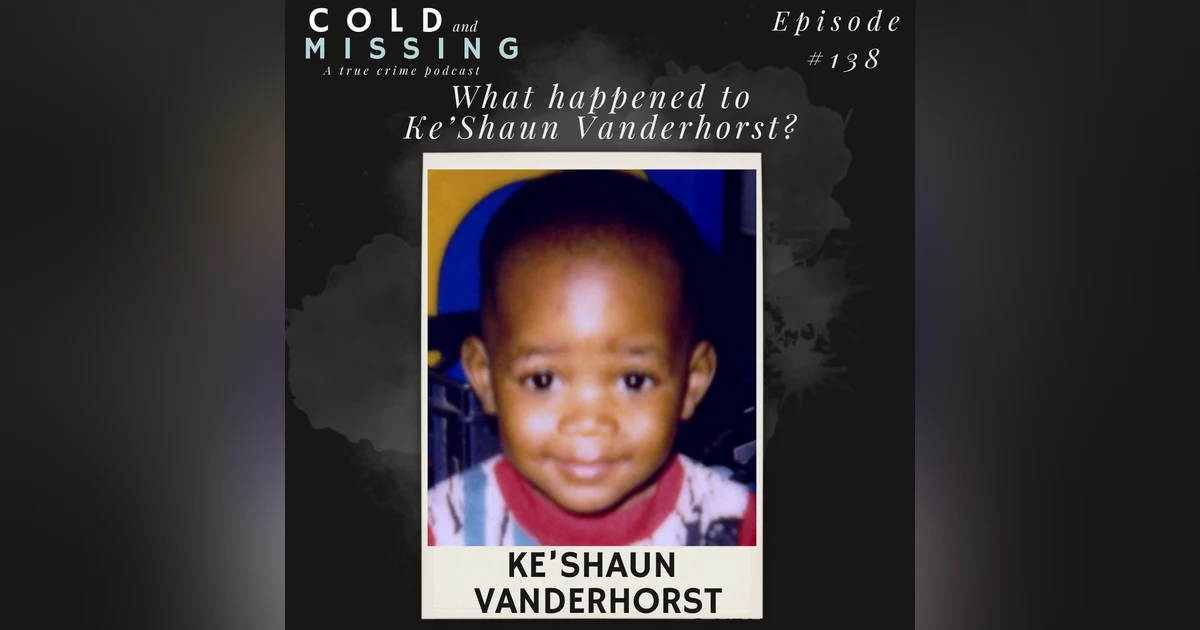 Cold and Missing: Ke’Shaun Vanderhorst