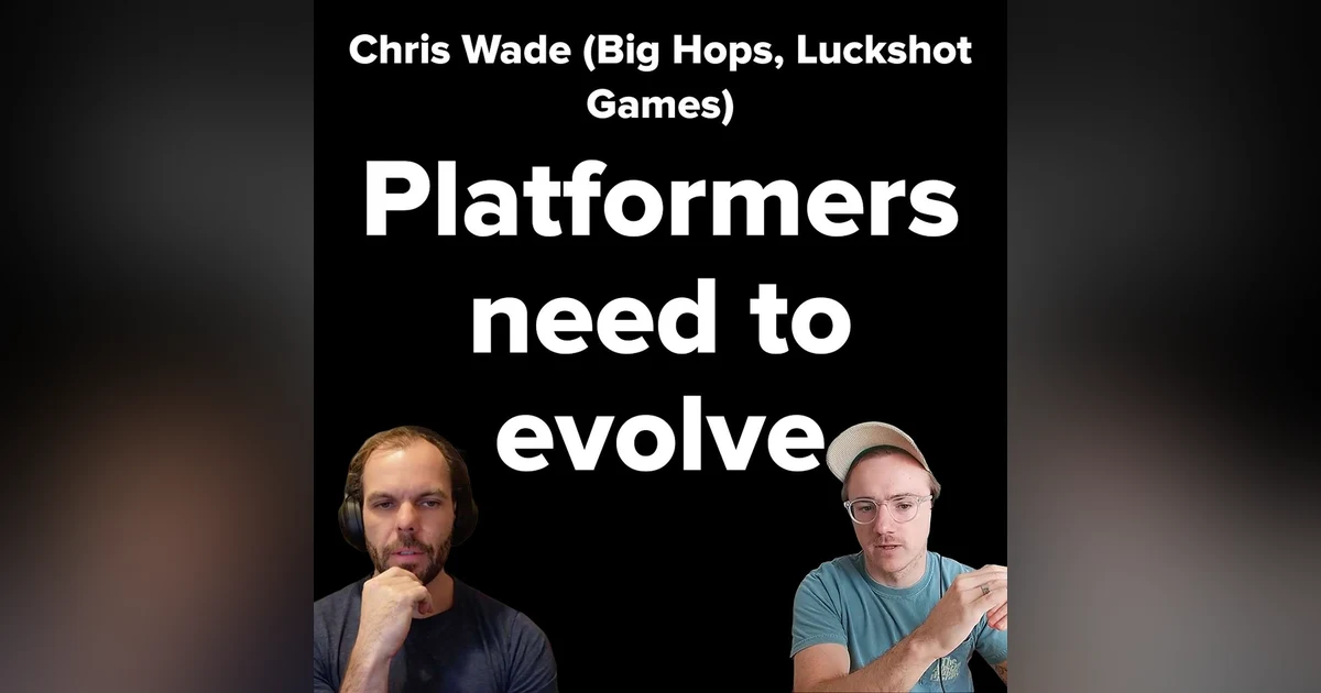 Why Platformers need to evolve | Chris Wade (Big Hops)