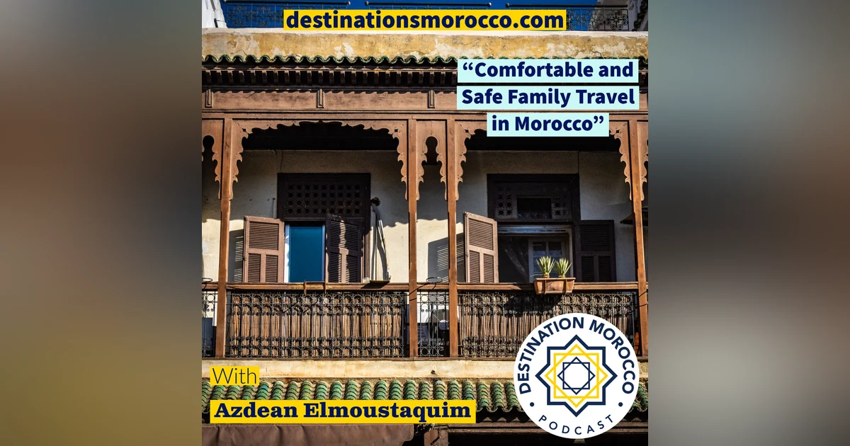 Comfortable and Safe Family Travel in Morocco