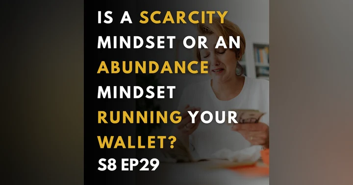 image for Navigating Your Financial Mindset: From Scarcity to Abundance