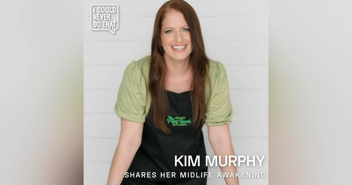 96 Kim Murphy - Shares Her Midlife Awakening