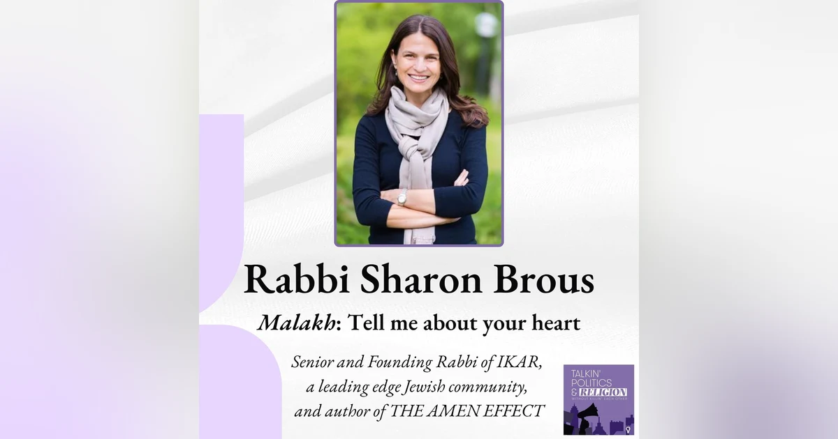 Rabbi Sharon Brous, Founder of IKAR and Author of the AMEN EFFECT: Ancient Wisdom to Mend Our Broken Hearts and World